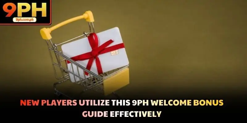 New players utilize this 9PH welcome bonus guide effectively