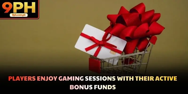 Players enjoy gaming sessions with their active bonus funds