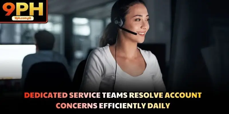 Dedicated service teams resolve account concerns efficiently daily