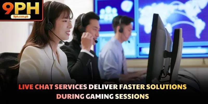 Live chat services deliver faster solutions during gaming sessions