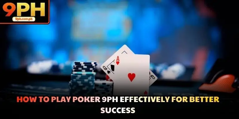 How To Play Poker 9PH