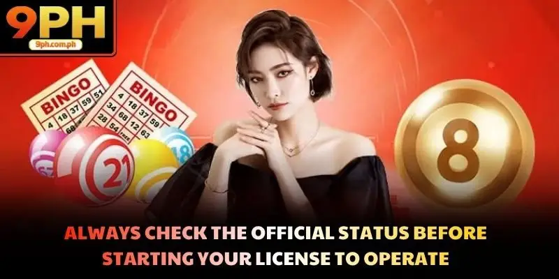 Always check the official status before starting your license to operate