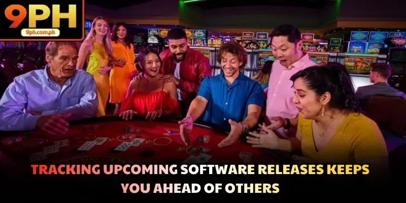 Tracking upcoming software releases keeps you ahead of others