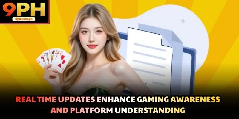 Real time updates enhance gaming awareness and platform understanding