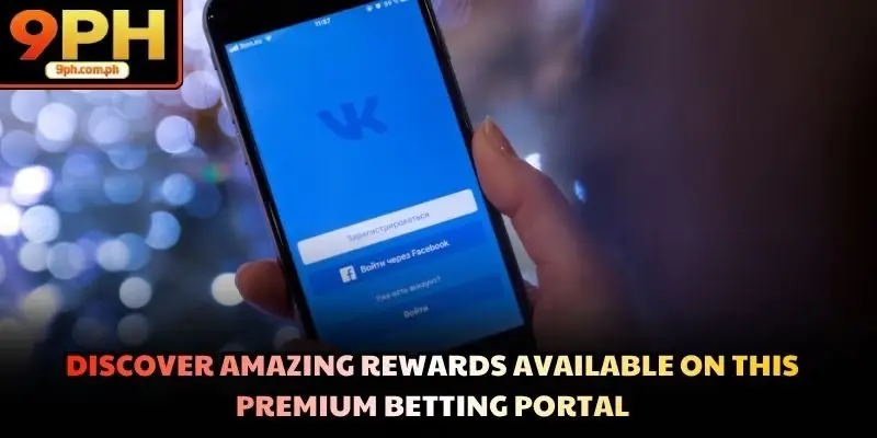 Discover amazing rewards available on this premium betting portal