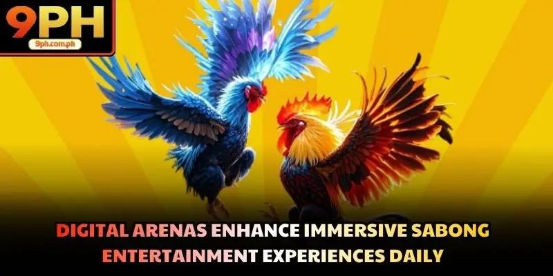 Digital arenas enhance immersive Sabong entertainment experiences daily