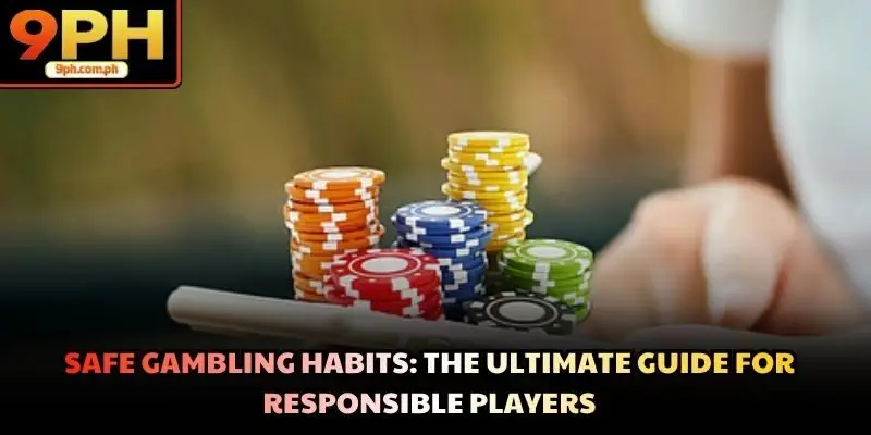 Safe Gambling Habits