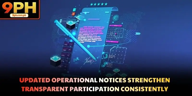 Updated operational notices strengthen transparent participation consistently