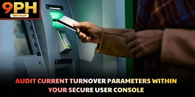 Audit current turnover parameters within your secure user console